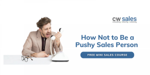 How Not to Be a Pushy Sales Person