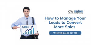 How to Manage Your Leads to Convert More Sales